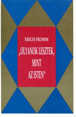 Olyanok lesztek, mint az Isten - Az Ótestamentum és hagyományának radikális értelmezése