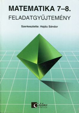 Matematika feladatgyűjtemény 7-8.