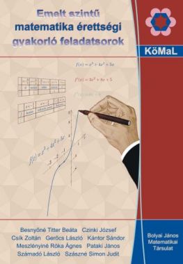 Emelt szintű matematika érettségi gyakorló feladatsorok