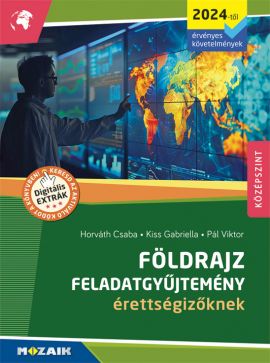 Földrajz feladatgyűjtemény érettségizőknek - középszint (2024-től érv.) Megoldásokkal
