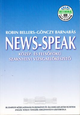 News-Speak (Közép- és felsőfokú szaknyelvi vizsgafelkészítő)