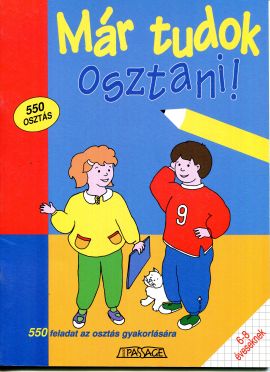 Már tudok osztani! 550 osztás 6-8 éveseknek
