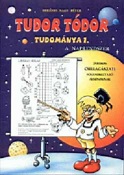 Tudor Tódor tudománya 1. - A naprendszer