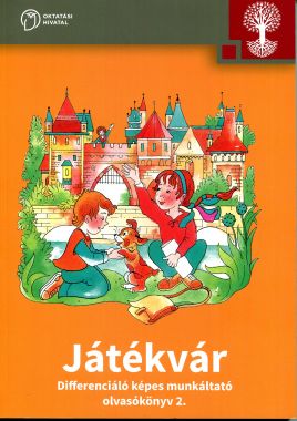 Játékvár. Differenciáló képes olvasókönyv 2.
