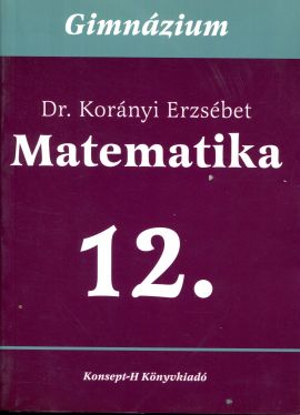 Matematika a gimnáziumok 12. osztálya számára