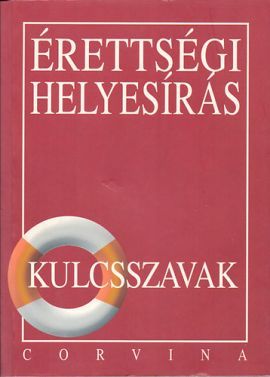 Érettségi helyesírás - kulcsszavak
