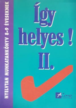 Így helyes II. nyelvtan munkatankönyv 8-9. éveseknek