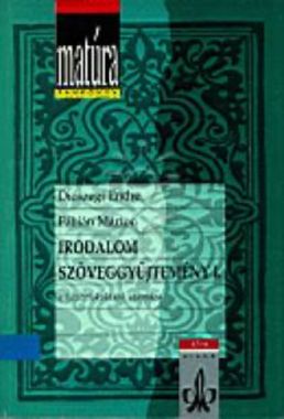 Irodalom szöveggyűjtemény I. - A középiskolák számára