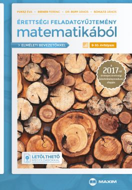 Érettségi feladatgyűjtemény matematikából, 9-10. évfolyam – A 2017-től érvényes érettségi alapján