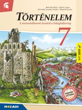 Történelem 7. tk. (NAT2020) A nemzetállamok korától a hidegháborúig