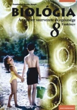 Biológia Az ember szervezete és egészsége tk. KETA 8.o.