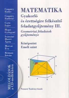 Matematika gyakorló és érettségire felkészítő feladatgyűjtemény III. Geometria