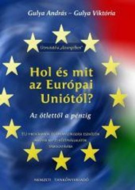 Hol és mit az Európai Uniótól?