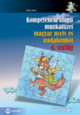 Kompetencia alapú munkafüzet magyar nyelv és irodalomból, 4. osztály
