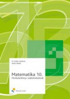 Matematika 10.o.  Munkafüzet Szakiskolásoknak