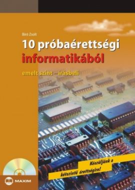 10 próbaérettségi informatikából (emelt szint - írásbeli) CD melléklettel