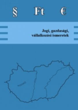 Jogi, gazdasági, vállalkozási ismeretek 