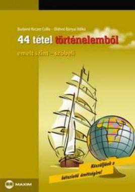 44 tétel történelemből emelt szint  -  szóbeli