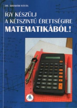 Így készülj a kétszintű érettségire matematikából