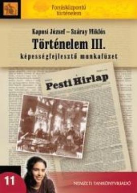 Történelem III. középiskola,forrásközpontú történelem munkafüzet