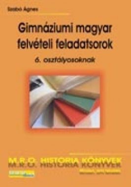Gimnáziumi magyar felvételi feladatsorok 6. osztályosoknak