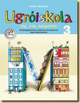 Ugróiskola - Hej, írás, helyesírás! 3. kompetencia alapú fejlesztéshez