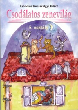 Csodálatos zenevilág 5. Osztály
