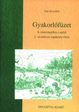 Gyakorlófüzet - A matematika csodái 2. osztályos tankönyvhöz