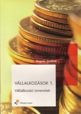 Vállalkozások 1.  Vállalkozási ismeretek