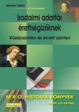 Irodalmi adattár érettségizőknek közép- és emelt szinten