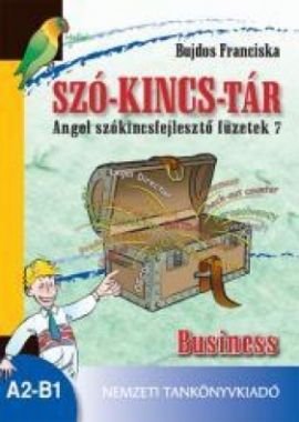 SZÓ-KINCSTÁR. Angol szókincsfejlesztő füzetek 7. Business