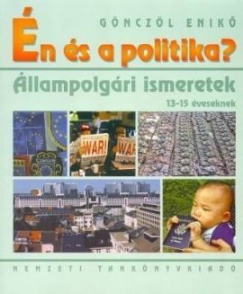 Én és a politika.. állampolgári ismeretek 13-15 éveseknek