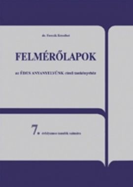 Felmérőlapok 7. osztály az Édes anyanyelvünk című tankönyvhöz