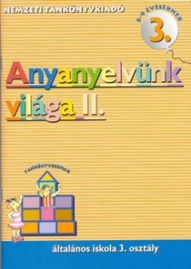 Anyanyelvünk világa II. 3.o.