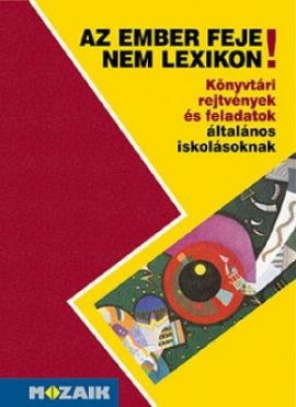 Az ember feje nem lexikon - Feladatok
