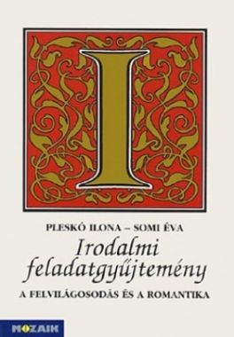 Irodalom feladatgyűjtemény II. - A felvilágosodás és a romantika