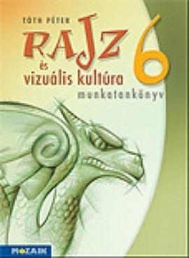 RAJZ ÉS VIZUÁLIS KULTÚRA - Munkatankönyv 6. osztály
