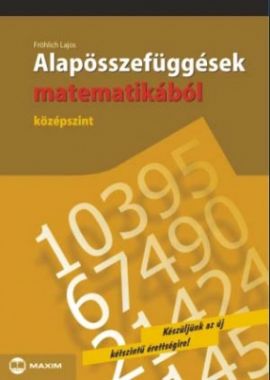 Alapösszefüggések matematikából (középszint)