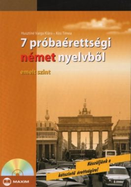 7 próbaérettségi német nyelvb?l (emelt szint) CD melléklettel