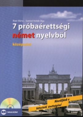 7 próbaérettségi német nyelvb?l (középszint) CD melléklettel