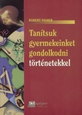 Tanítsuk gyermekeinket gondolkodni történetekkel