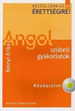Készüljünk az új érettségire! Angol szóbeli gyakorlatok. Középszint