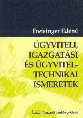 Ügyviteli, igazgatási és ügyviteltechnikai ismeretek