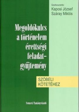 Megoldókulcs a történelem érettségi feladatgyűjtemény szóbeli kötetéhez