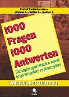 1000 Fragen 1000 Atworten - Wirtschaftsdeutsch     Üzleti német nyelvkönyv   