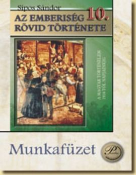 Az emberiség rövid története 10. Munkafüzet