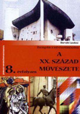 Barangolás a művészettörténetben, a XX. Század művészete 8.o.