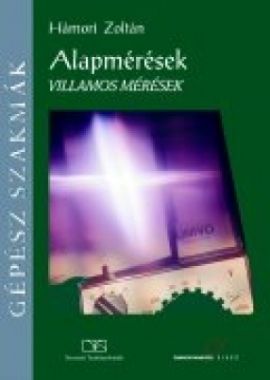 Alapmérések. Villamos mérések