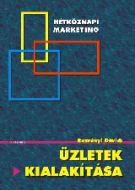 Hétköznapi marketing Üzletek kialakítása