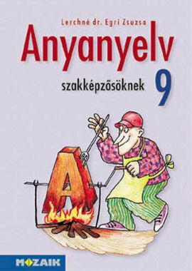 Anyanyelv szakképzősöknek tk 9.o.